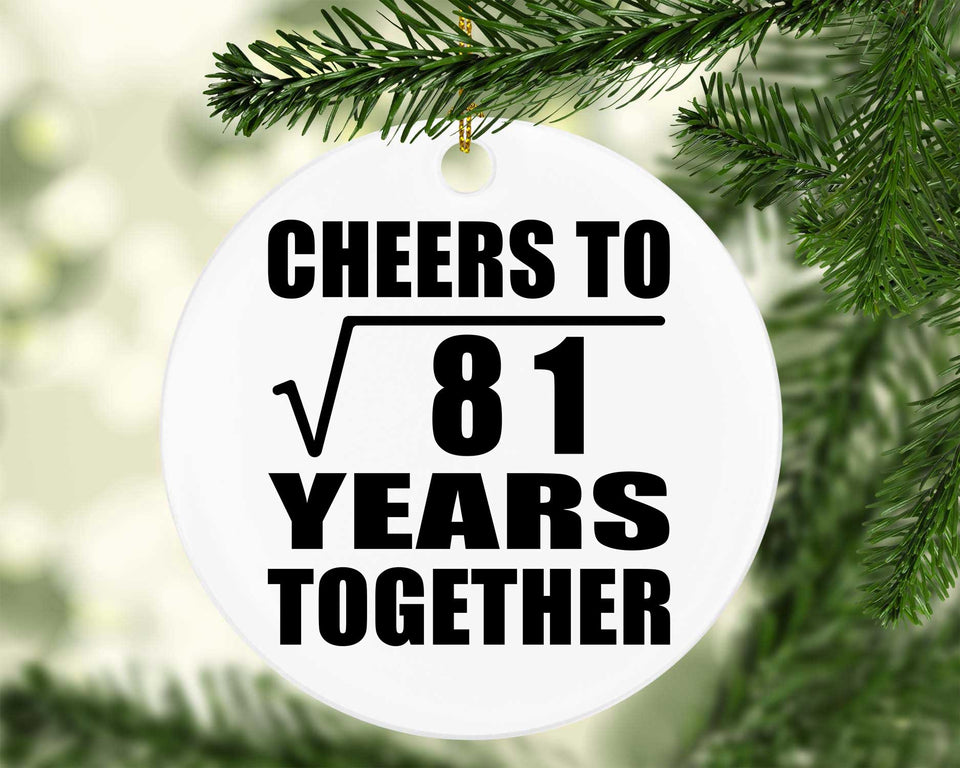 9th Anniversary Cheers To Square Root of 81 Years Together - Circle Ornament