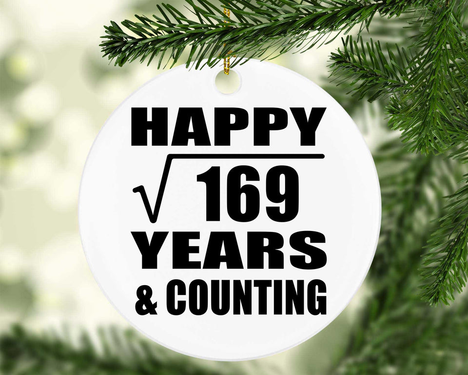 Happy 13th Anniversary Square Root of 169 Years & Counting - Circle Ornament