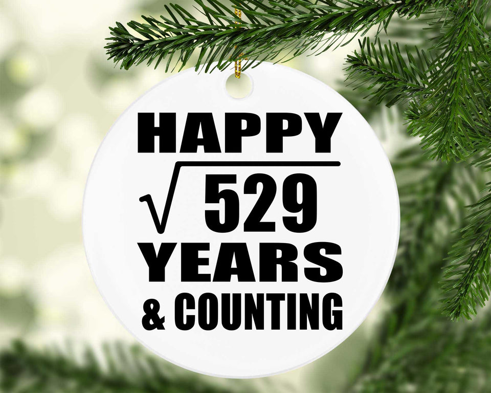 Happy 23rd Anniversary Square Root of 529 Years & Counting - Circle Ornament