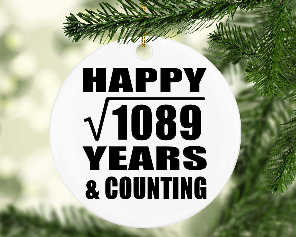 Happy 33rd Anniversary Square Root of 1089 Years & Counting - Circle Ornament