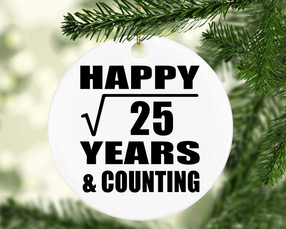 Happy 5th Anniversary Square Root of 25 Years & Counting - Circle Ornament