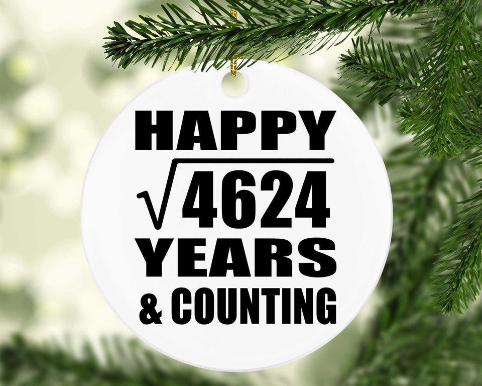 Happy 68th Anniversary Square Root of 4624 Years & Counting - Circle Ornament