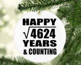 Happy 68th Anniversary Square Root of 4624 Years & Counting - Circle Ornament