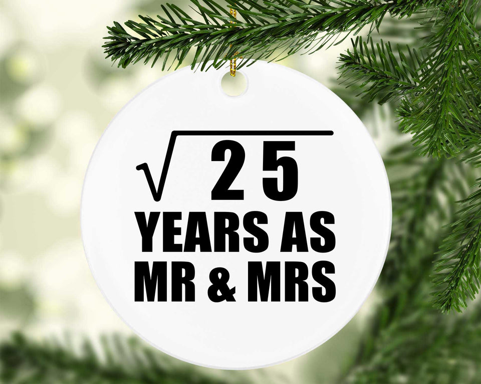 5th Anniversary Square Root of 25 Years As Mr & Mrs - Circle Ornament