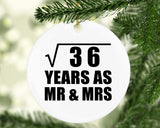 6th Anniversary Square Root of 36 Years As Mr & Mrs - Circle Ornament