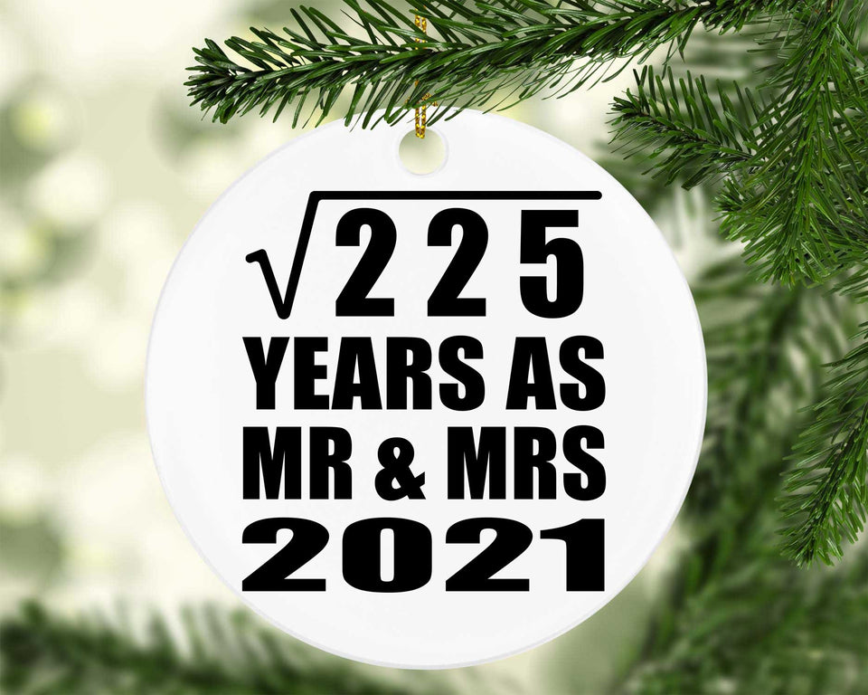 15th Anniversary Square Root of 225 Years As Mr & Mrs 2021 - Circle Ornament