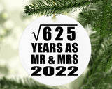 25th Anniversary Square Root of 625 Years As Mr & Mrs 2022 - Circle Ornament