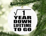 1st Anniversary Square Root of 1 Year Lifetime To Go - Circle Ornament