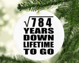 28th Anniversary Square Root of 784 Years Lifetime To Go - Circle Ornament