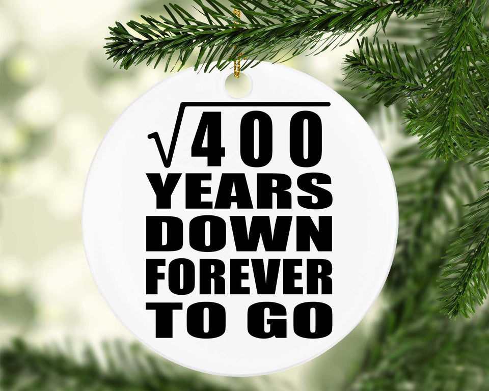 20th Anniversary Square Root of 400 Years Down Forever To Go - Circle Ornament