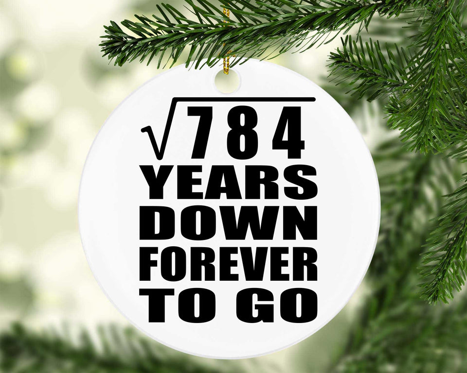 28th Anniversary Square Root of 784 Years Down Forever To Go - Circle Ornament