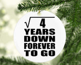 2nd Anniversary Square Root of 4 Years Down Forever To Go - Circle Ornament