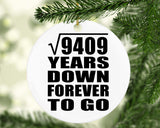 97th Anniversary Square Root of 9409 Years Down Forever To Go - Circle Ornament