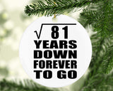 9th Anniversary Square Root of 81 Years Down Forever To Go - Circle Ornament