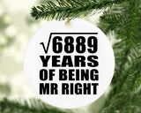 83rd Anniversary Square Root of 6889 Years of Being Mr Right - Circle Ornament