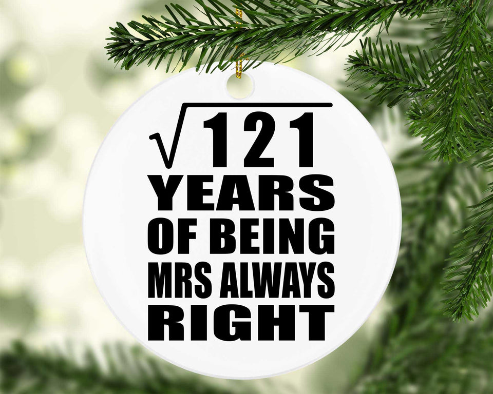 11th Anniversary Square Root of 121 Years Mrs Always Right - Circle Ornament