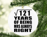 11th Anniversary Square Root of 121 Years Mrs Always Right - Circle Ornament