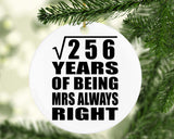 16th Anniversary Square Root of 256 Years Mrs Always Right - Circle Ornament
