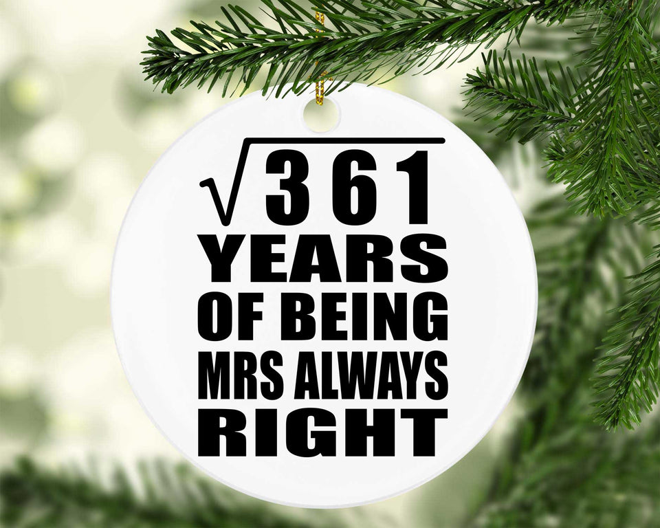 19th Anniversary Square Root of 361 Years Mrs Always Right - Circle Ornament
