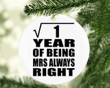 1st Anniversary Square Root of 1 Year Mrs Always Right - Circle Ornament