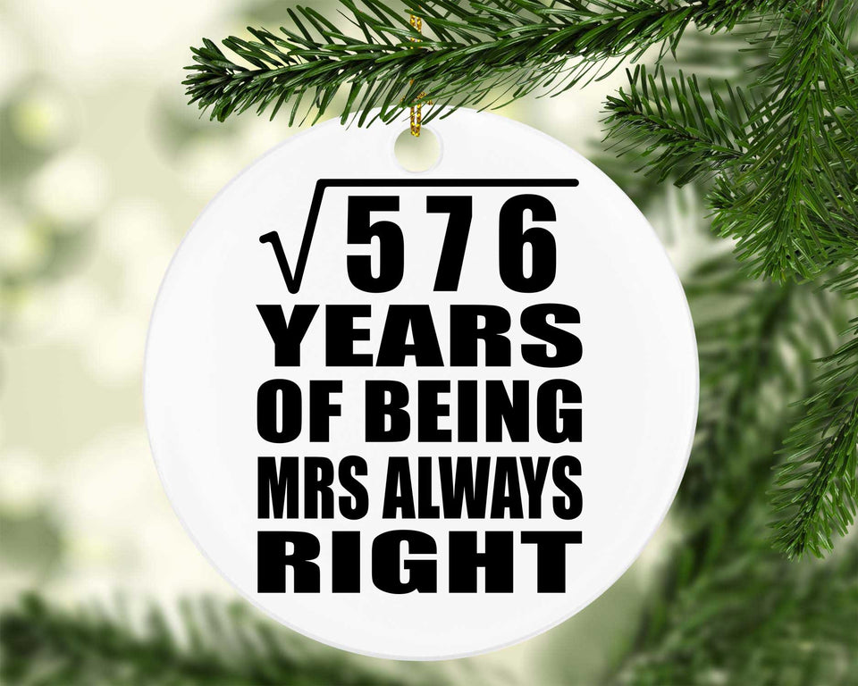 24th Anniversary Square Root of 576 Years Mrs Always Right - Circle Ornament