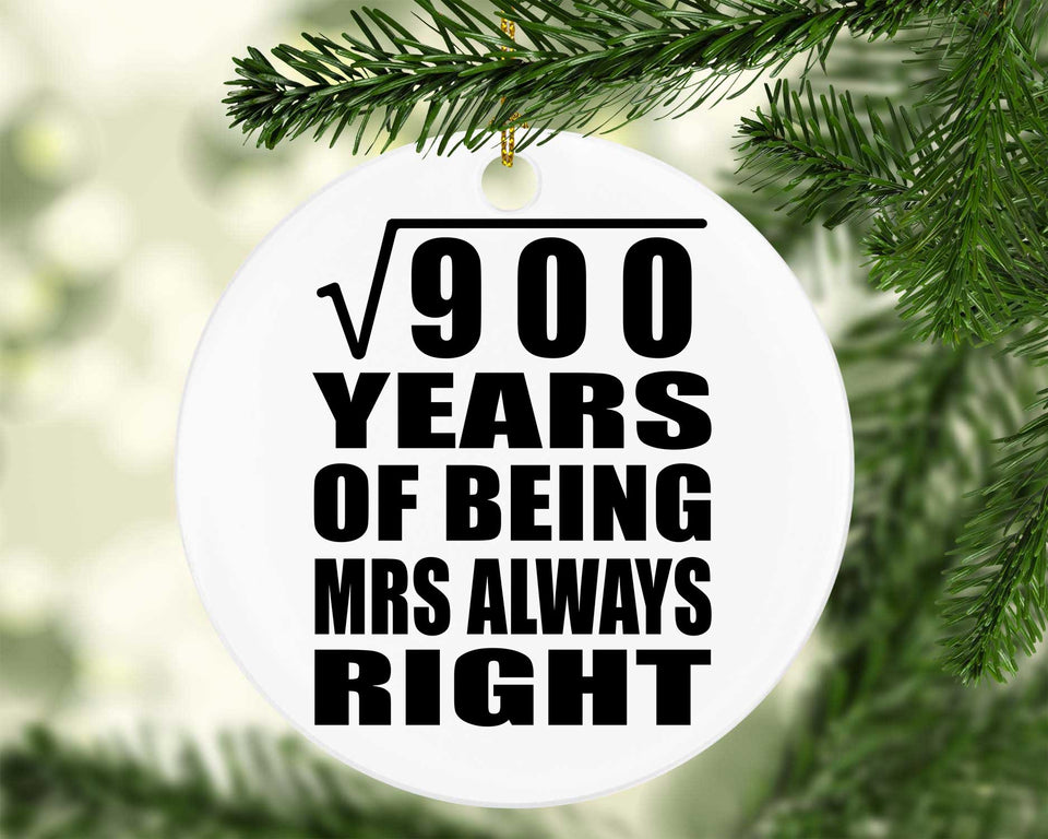 30th Anniversary Square Root of 900 Years Mrs Always Right - Circle Ornament