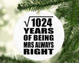 32nd Anniversary Square Root of 1024 Years Mrs Always Right - Circle Ornament