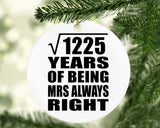 35th Anniversary Square Root of 1225 Years Mrs Always Right - Circle Ornament
