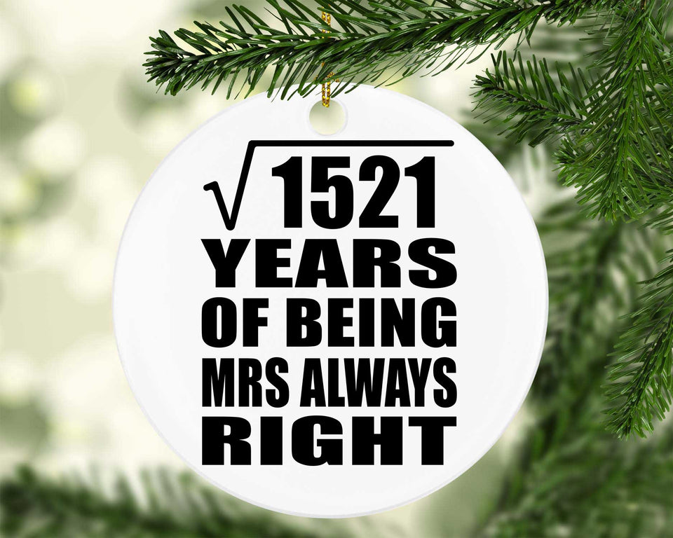 39th Anniversary Square Root of 1521 Years Mrs Always Right - Circle Ornament