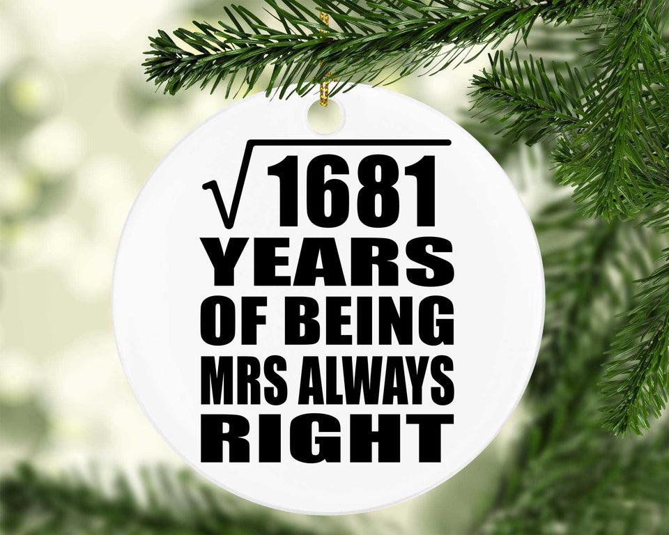 41st Anniversary Square Root of 1681 Years Mrs Always Right - Circle Ornament