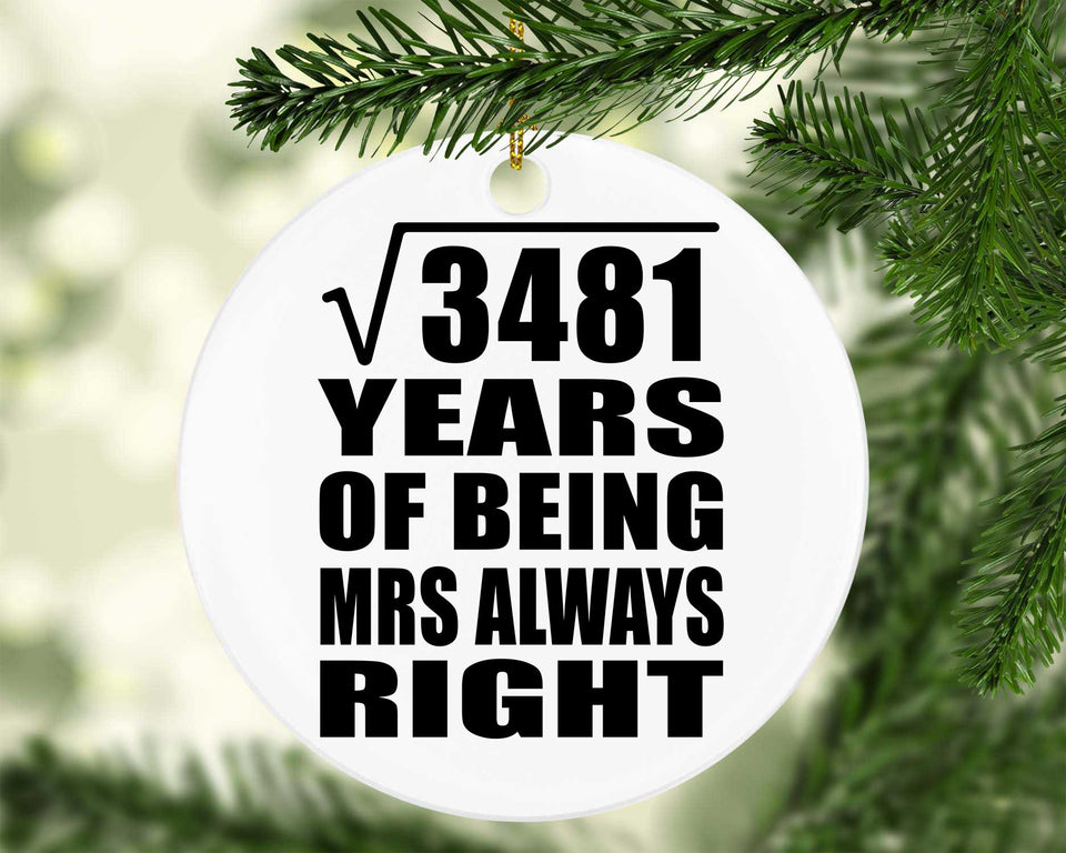 59th Anniversary Square Root of 3481 Years Mrs Always Right - Circle Ornament
