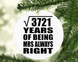 61st Anniversary Square Root of 3721 Years Mrs Always Right - Circle Ornament