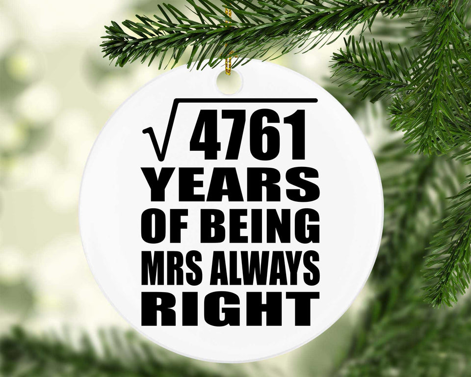 69th Anniversary Square Root of 4761 Years Mrs Always Right - Circle Ornament