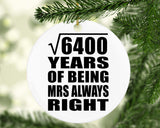 80th Anniversary Square Root of 6400 Years Mrs Always Right - Circle Ornament