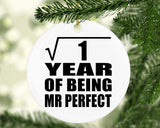 1st Anniversary Square Root of 1 Year of Mr Perfect - Circle Ornament