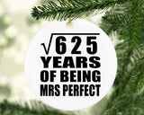 25th Anniversary Square Root of 625 Years of Mrs Perfect - Circle Ornament