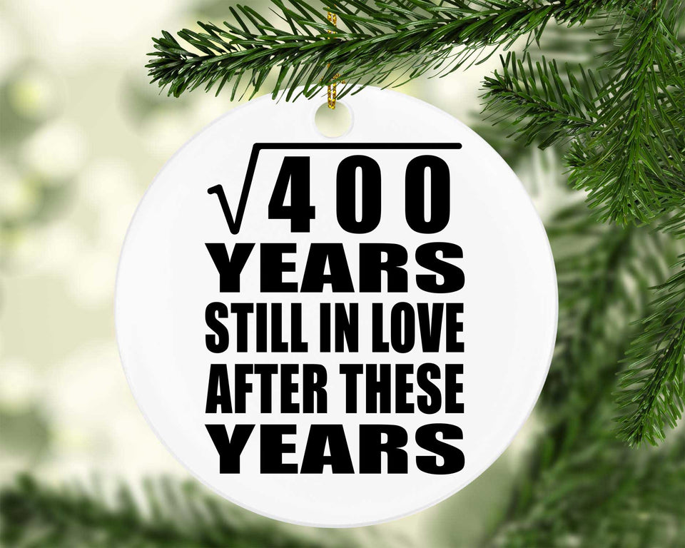 20th Anniversary Square Root of 400 Years Still In Love - Circle Ornament