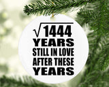 38th Anniversary Square Root of 1444 Years Still In Love - Circle Ornament