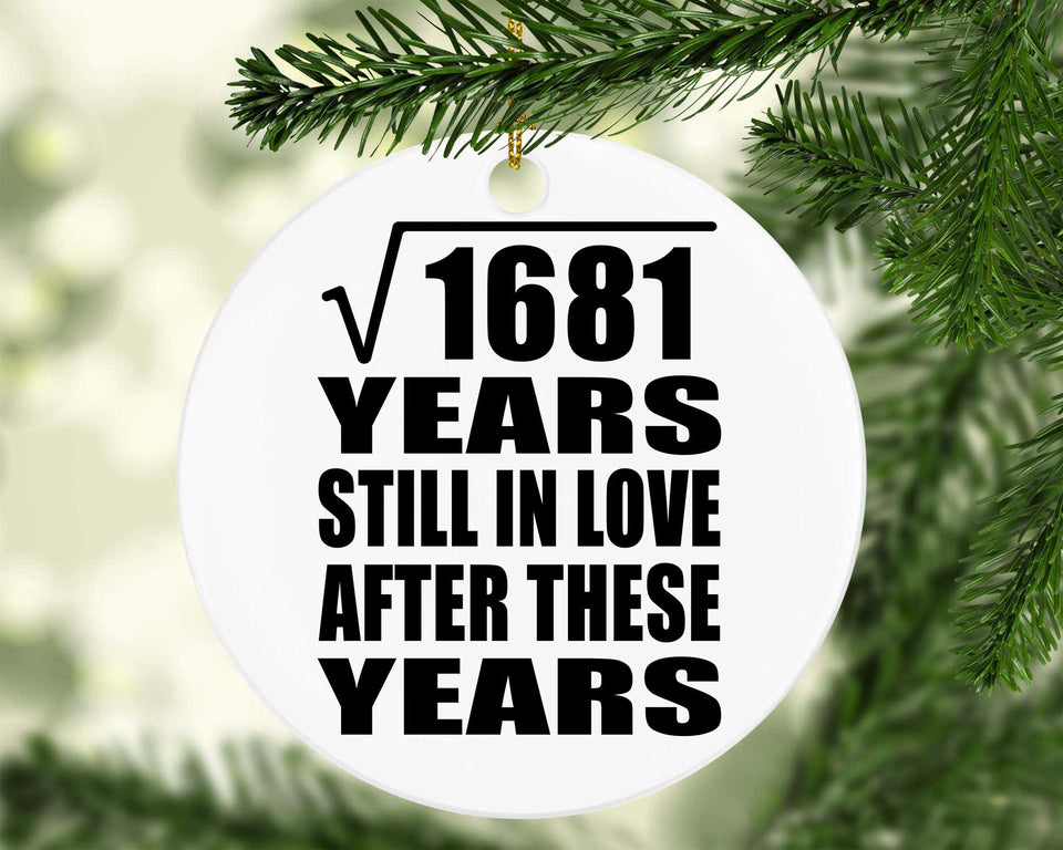 41st Anniversary Square Root of 1681 Years Still In Love - Circle Ornament