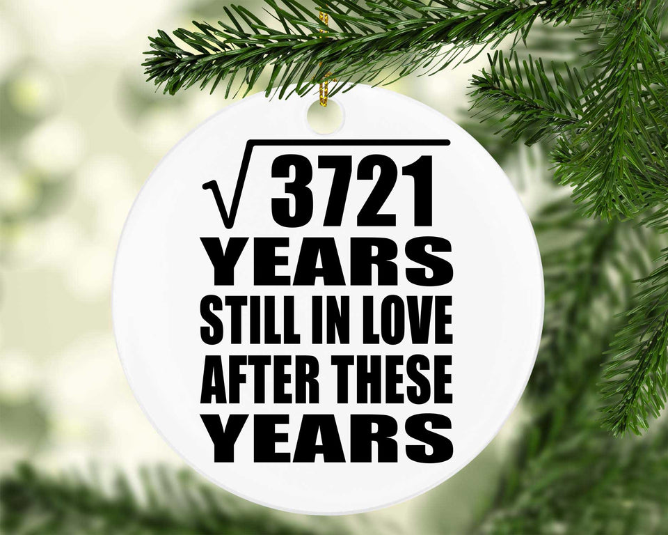61st Anniversary Square Root of 3721 Years Still In Love - Circle Ornament