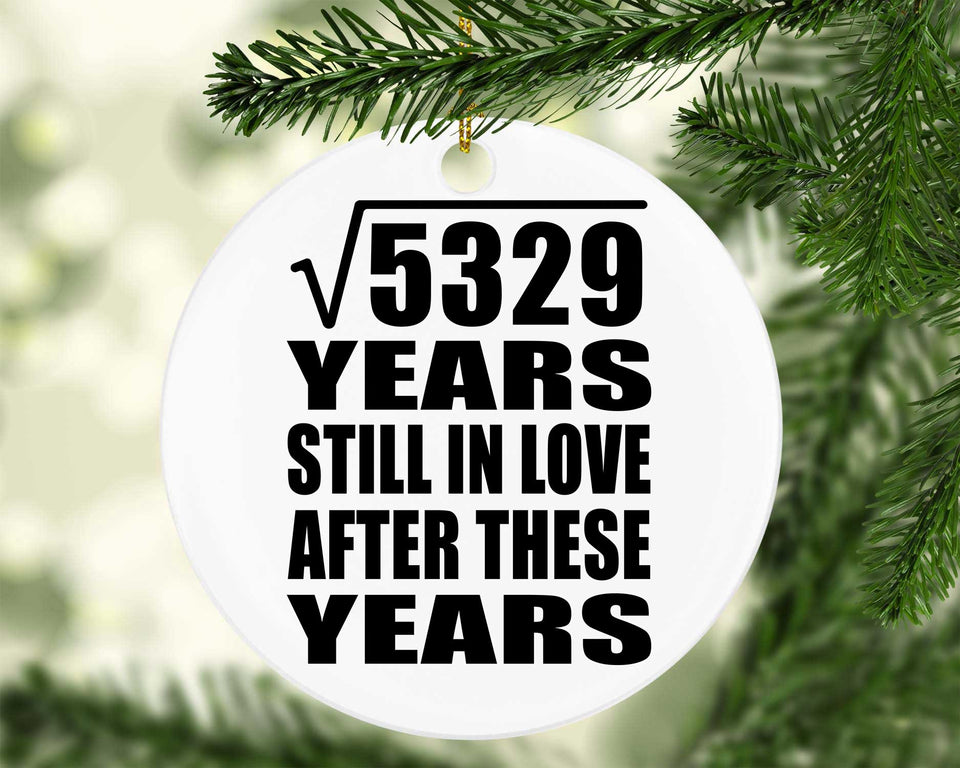 73rd Anniversary Square Root of 5329 Years Still In Love - Circle Ornament