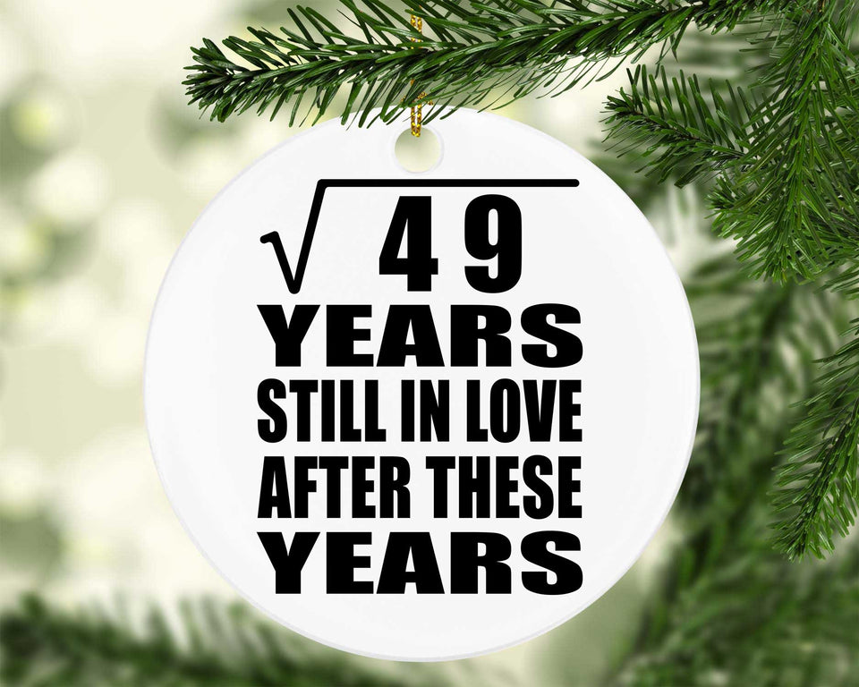 7th Anniversary Square Root of 49 Years Still In Love - Circle Ornament