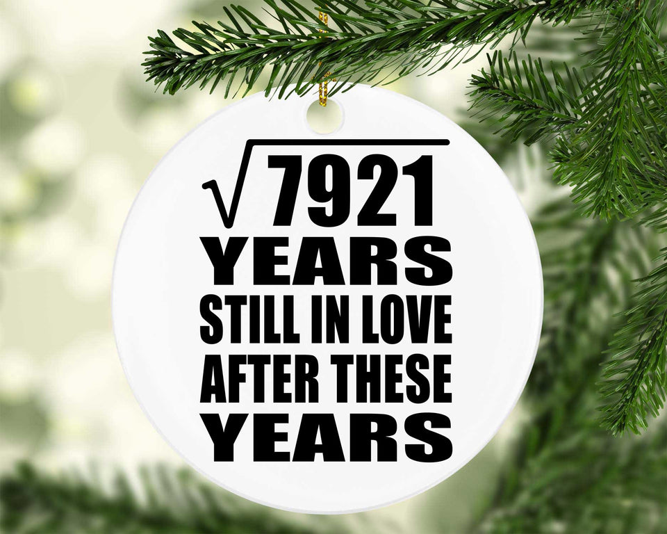 89th Anniversary Square Root of 7921 Years Still In Love - Circle Ornament