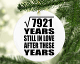 89th Anniversary Square Root of 7921 Years Still In Love - Circle Ornament