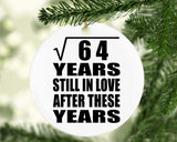 8th Anniversary Square Root of 64 Years Still In Love - Circle Ornament