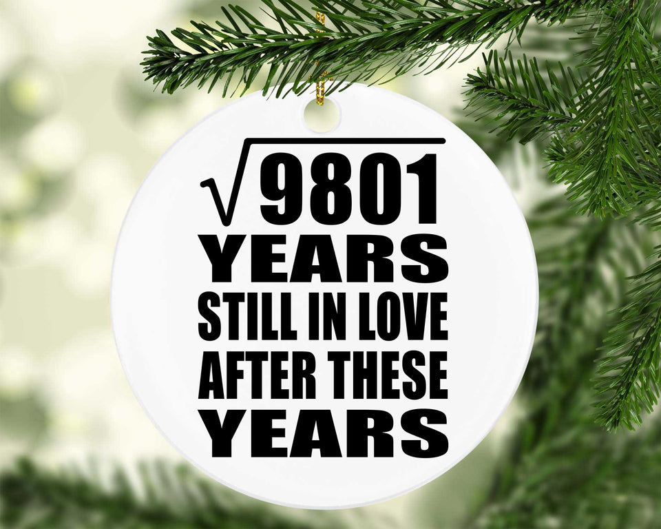 99th Anniversary Square Root of 9801 Years Still In Love - Circle Ornament