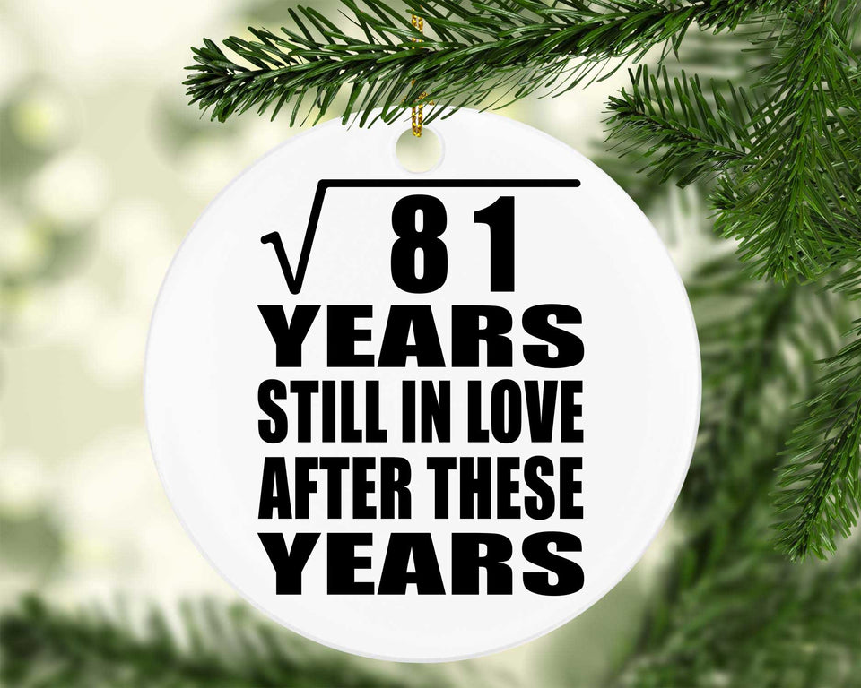 9th Anniversary Square Root of 81 Years Still In Love - Circle Ornament