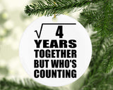 2nd Anniversary Square Root of 4 Years Who's Counting - Circle Ornament