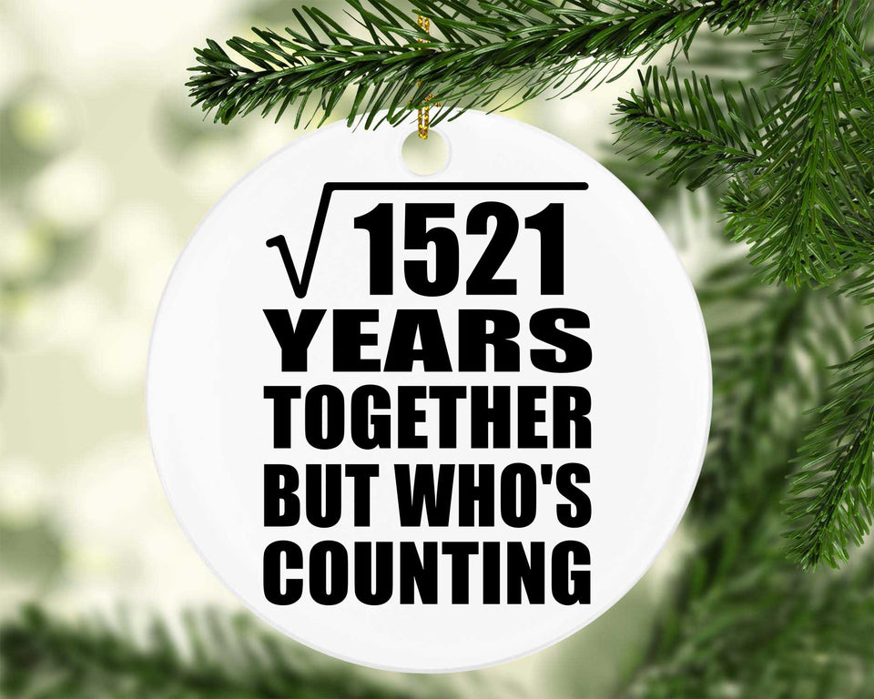 39th Anniversary Square Root of 1521 Years Who's Counting - Circle Ornament