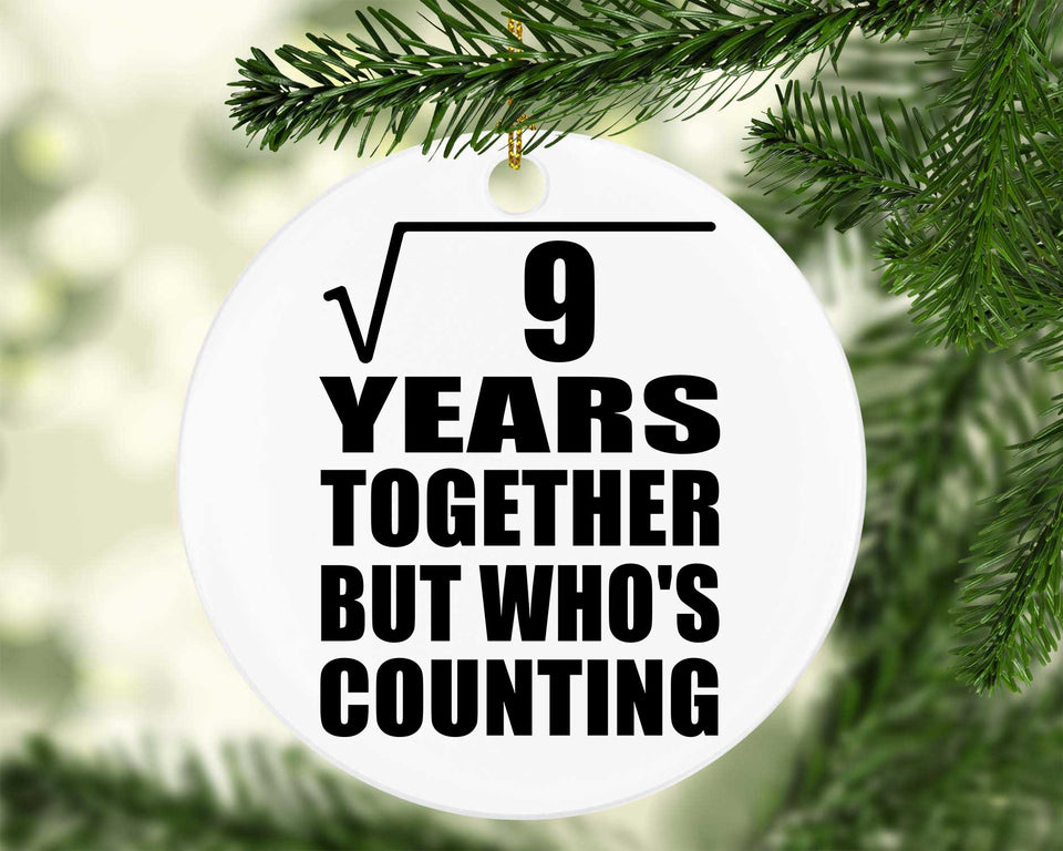 3rd Anniversary Square Root of 9 Years Who's Counting - Circle Ornament